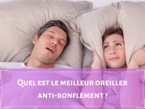 Choisir le meilleur oreiller anti-ronflement