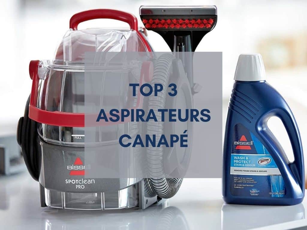 Meilleur aspirateur pour canapé : notre top 3 2